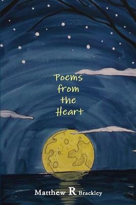 Poems from the Heart - Matthew R Brackley - cover