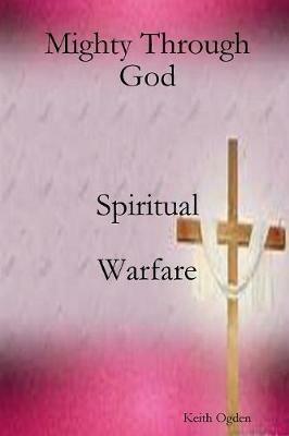 Mighty Through God - Keith Ogden - cover