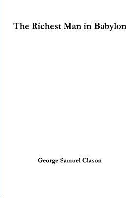 The Richest Man in Babylon - George Samuel Clason - cover