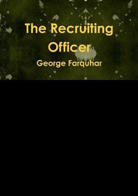 The Recruiting Officer - George Farquhar - cover