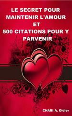 Le secret pour maintenir l'amour et 500 citations pour-y parvenir