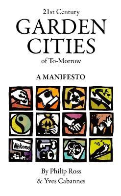 21st Century Garden Cities of To-morrow. A manifesto - Yves Cabannes,Philip Ross - cover
