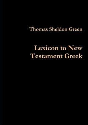 Lexicon to New Testament Greek - Ruth Finnegan,Thomas Sheldon Green - cover
