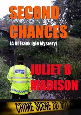 Second Chances (A DI Frank Lyle Mystery) - Juliet B Madison - cover