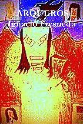 Arqueros - Ignacio Fresneda - cover