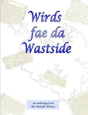 Wirds Fae Da Wastside - Westside Writers - cover