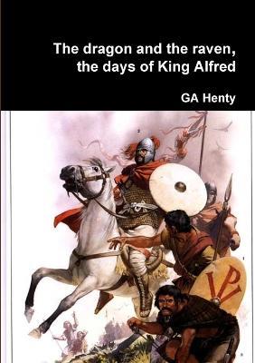 The Dragon and the Raven - GA Henty - cover