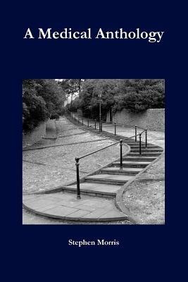A Medical Anthology - Stephen Morris - cover
