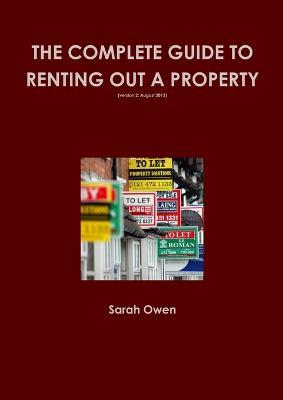 The Complete guide to renting out your property (v2 August 2013) - Sarah Owen - cover
