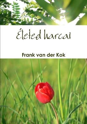 Eleted harcai - Frank van der Kok - cover