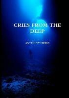 Cries from the Deep - Anthony Hulse - cover