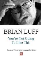 You're Not Going to Like This - Brian Luff - cover
