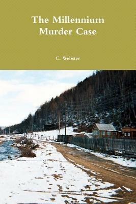 The Millennium Murder Case - Clive Webster - cover