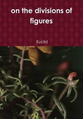 On the Divisions of Figures - Euclid - cover