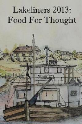 Lakeliners 2013: Food for Thought - Stuart Jones,Chris Bagley,Lee West - cover