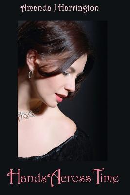 Hands Across Time - Amanda J Harrington - cover