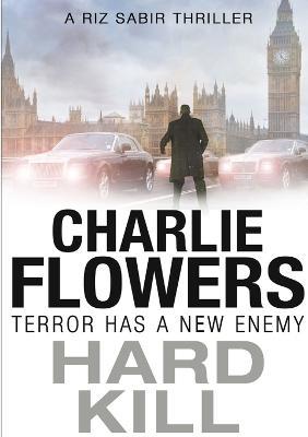 Hard Kill - Charlie Flowers - cover