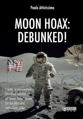 Moon Hoax: Debunked! - Paolo Attivissimo - cover