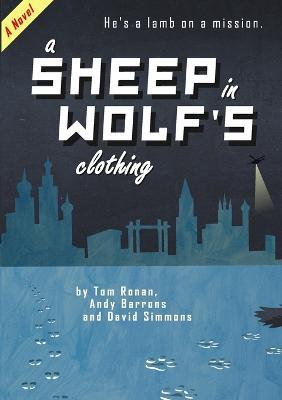 A Sheep in Wolf's Clothing - David Simmons,Tom Ronan,Andy Barrons - cover