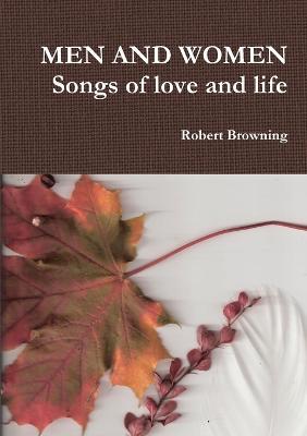 MEN AND WOMEN Songs of love and life - Robert Browning - cover