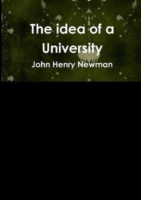 The idea of a University - John Henry Newman - cover