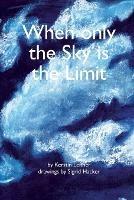 When only the Sky is the Limit - Kerstin Leitner - cover