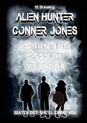 Alien Hunter Conner Jones - Gass of Vaypoor - M. Drewery - cover