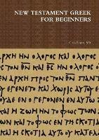 New Testament Greek for Beginners - MA chris bouter - cover