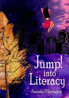 Jump! into Literacy - Amanda J Harrington - cover