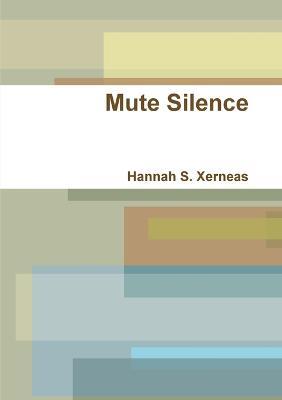 Mute Silence - Hannah S. Xerneas - cover