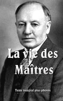 La Vie des Maitres rigide - Baird T. Spalding - cover