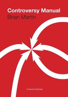 The Controversy Manual - Brian Martin - cover