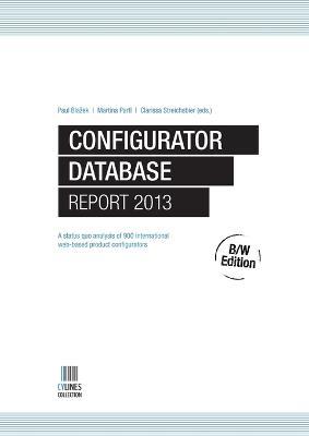 Configurator Database Report 2013, B/W Edition - Paul Blazek,Martina Partl,Clarissa Streichsbier - cover