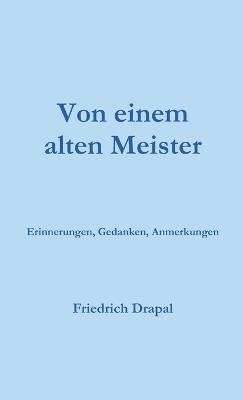 Von Einem Alten Meister - Friedrich Drapal - cover