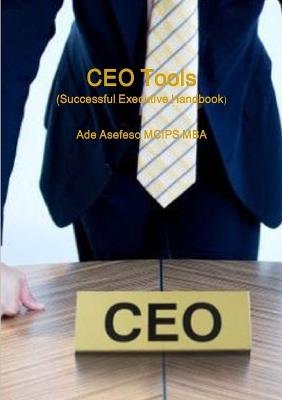CEO Tools (Successful Executive Handbook) - Ade Asefeso MCIPS MBA - cover