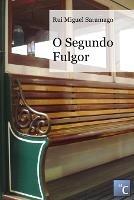 O Segundo Fulgor - Rui Miguel Saramago - cover