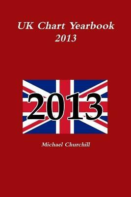 UK Chart Yearbook 2013 - Michael Churchill - cover
