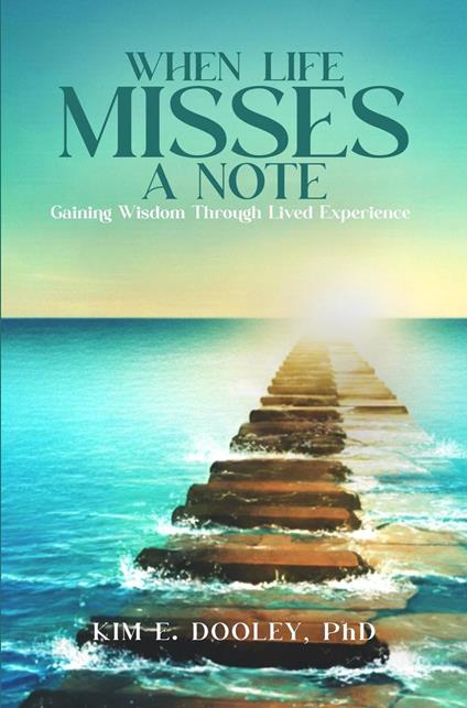 When Life Misses A Note: Gaining Wisdom Through Lived Experience