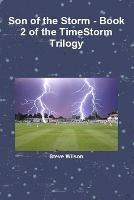 Son of the Storm - The Timestorm Trilogy Book 2 - Steve Wilson - cover