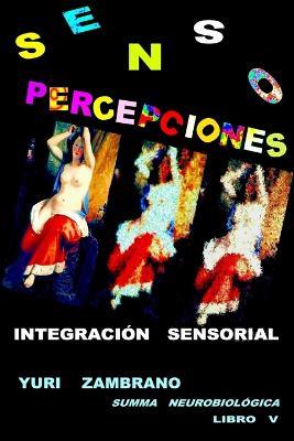 S E N S O P E R C E P C I O N E S Integracion Sensorial - Yuri Zambrano - cover