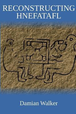 Reconstructing Hnefatafl - Damian Walker - cover