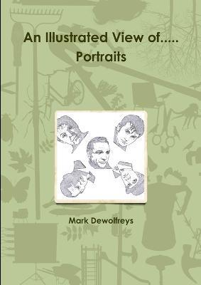 An Illustrated View of... Portraits - Mark Dewolfreys - cover