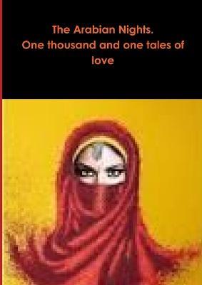 The Arabian Nights. One thousand and one tales of love - Traditional - cover