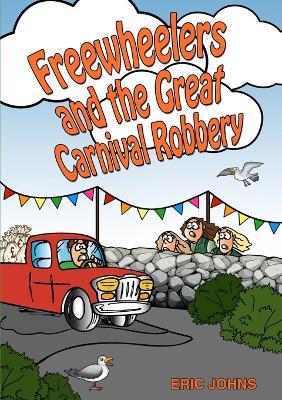 Freewheelers and the Great Carnival Robbery - Eric Johns - cover