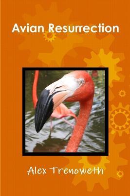 Avian Resurrection - Alex Trenoweth - cover