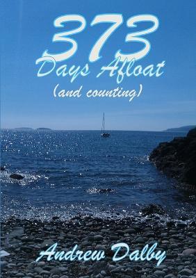 373 Days Afloat (and counting) - Andrew Dalby - cover