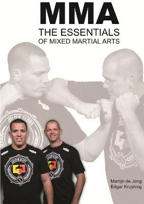 Mma, the Essentials of Mixed Martial Arts - Edgar Kruyning,Martijn de Jong - cover
