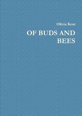 Of Buds and Bees - Olivia Kent - cover