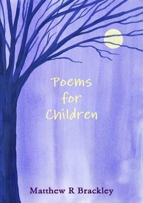 Poems for Children - Matthew R Brackley - cover