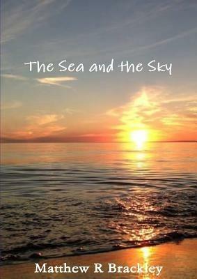 The Sea and the Sky - Matthew R Brackley - cover